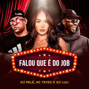 Falou Que É do Job