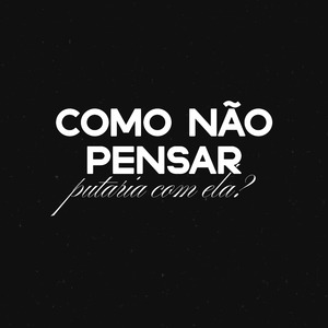 Como Não Pensar Putaria Com Ela?