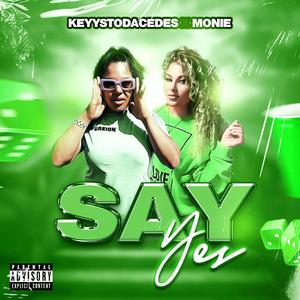 Say Yes (feat. MONIE)