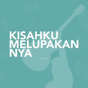 Kisahku Melupakannya