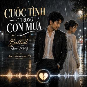 Cuộc Tình Trong Cơn Mưa (Ballad Tâm Trạng )
