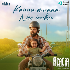 Kannu munna nee iruka (From "Acacia")
