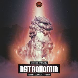Astronomia (WUKONG Cosmic Psytrance Remix)