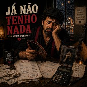 Já Não Tenho Nada