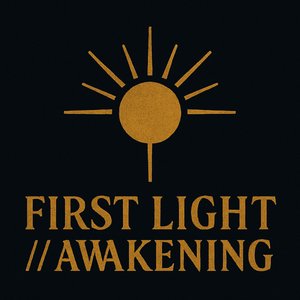 First Light//Awakening