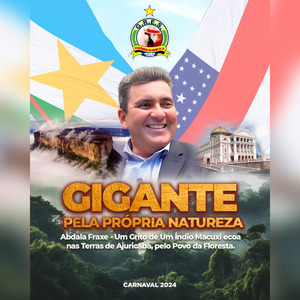 "Gigante pela Própria Natureza - Abdala Fraxe, um Grito de um Índio Macuxi Ecoa nas Terras de Ajuricaba, pelo Povo da Floresta" (Carnaval 2024)