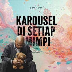 Karousel (Di Setiap Mimpi) (feat. Alyssa K & D' Footprints)