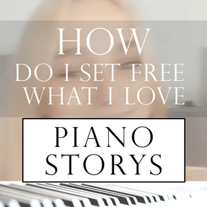 How Do I Set Free What I Love