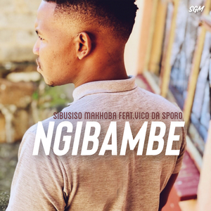 Ngibambe (feat. Vico Da Sporo)