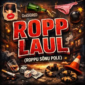Ropp laul (Roppu sõnu pole)