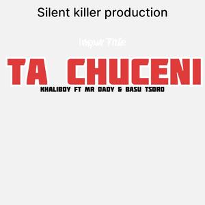 Ta chuceni (feat. Mr dady & Baso tsoro)