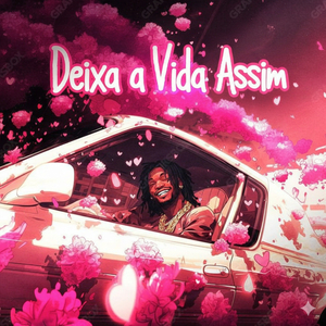 Deixa a Vida Assim