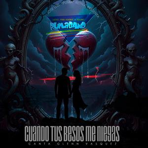 Cuando tus besos me niegas