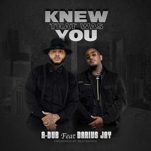 Knew That Was You (feat. Darius Jay)