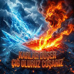 Galatasaray - Karlar Düşer Çığ Oluruz Çoşarız