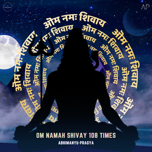 Om Namah Shivay - 108 Times