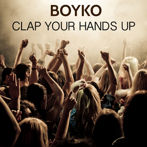 Clap Your Hands Up (Original Mix)