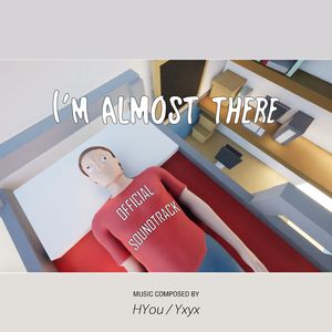 I'm almost there！ 我快到了！