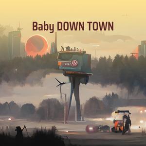 Baby Down Town
