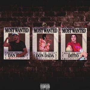 Most Wanted (feat. Dan Flex & Ditto Da Demon)