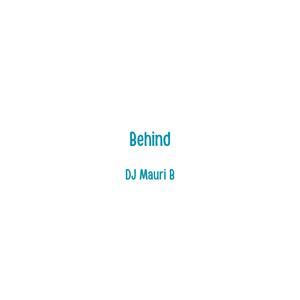 Behind