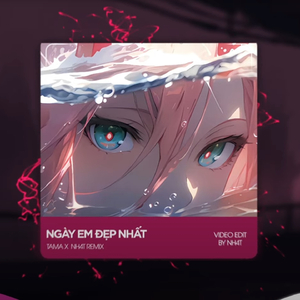 Ngày Em Đẹp Nhất (Deep House)