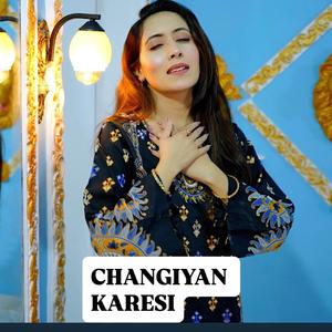 CHANGIYAN KARESI