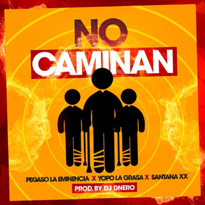 No Caminan (feat. Santana XX & Yopo la Grasa)