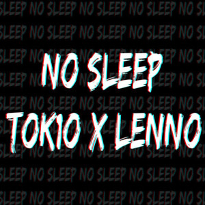 No Sleep (feat. Tok1o)