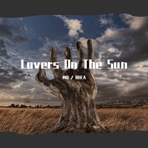 David Guetta-Lovers On The Sun（阿D / RHEA remix）