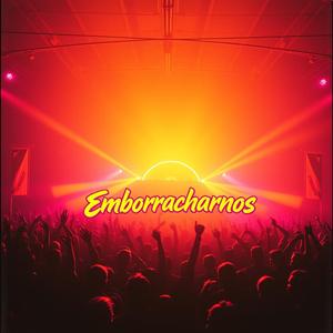 emborracharnos