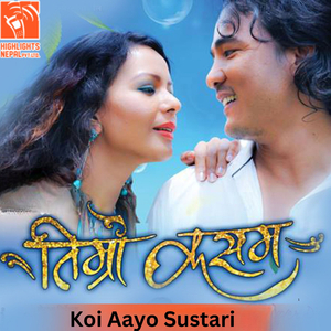 Koi Aayo Sustari (From "Timro Kasam")