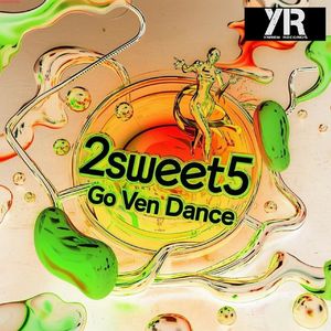 2sweet5 - Go Ven Dance - ( EDM Techno Mix ) 4