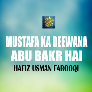 Mustafa Ka Deewana Abu Bakr Hai