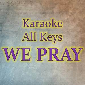 WE PRAY (Karaoke Version)