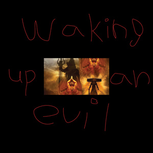 waking up an evil