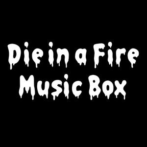 Die in a Fire Music Box (FNAF)