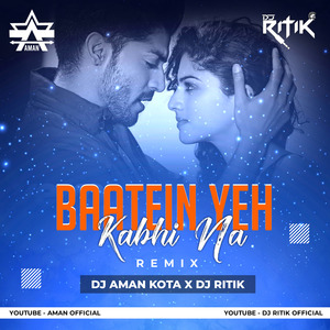 Baatein Yeh Kabhi Na (Remix)