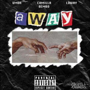 AWAY (feat. Loway & Camilla Bembo)