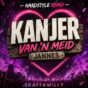 Kanjer Van 'n Meid (Hardstyle Remake/Remix)