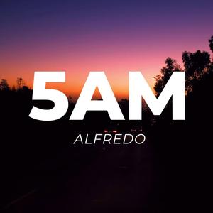 5 AM (feat. Alfredo)