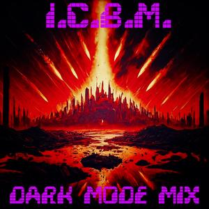 I.C.B.M. (Dark Mode Mix v2)