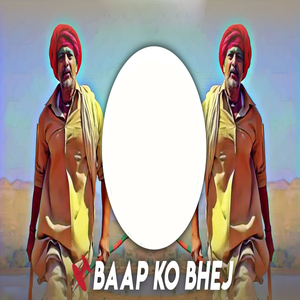 Baap Ko Bhej