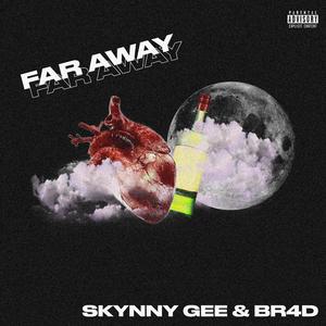 Far Away (feat. Br4d)