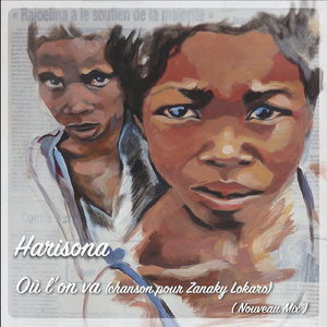 Où l'on va (Chanson pour Zanaky Lokaro) [Nouveau Mix]