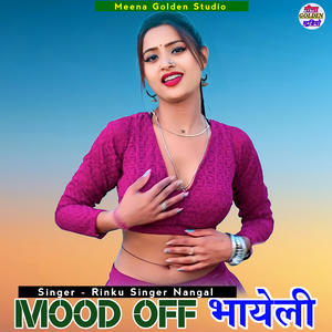 Mood Off Bhayeli