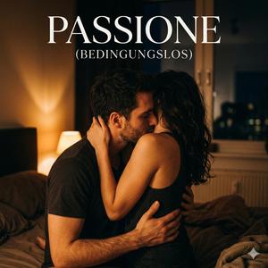 Passione (Bedingungslos)