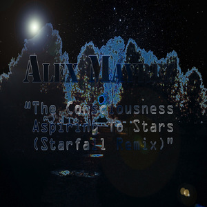 The Consciousness Aspiring to Stars (Starfall Remix)