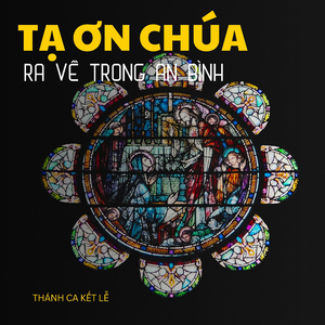 Tạ Ơn Chúa, Ra Về Trong an Bình (Piano Thánh Ca)