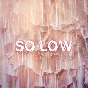 So Low
